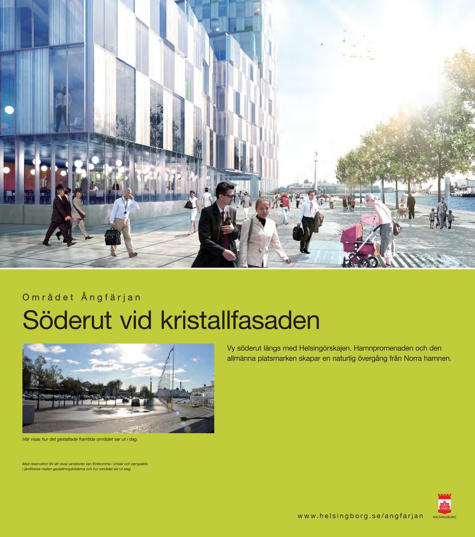 Hamnpromenaden och den allmänna platsmarken skapar en naturlig övergång från Norra