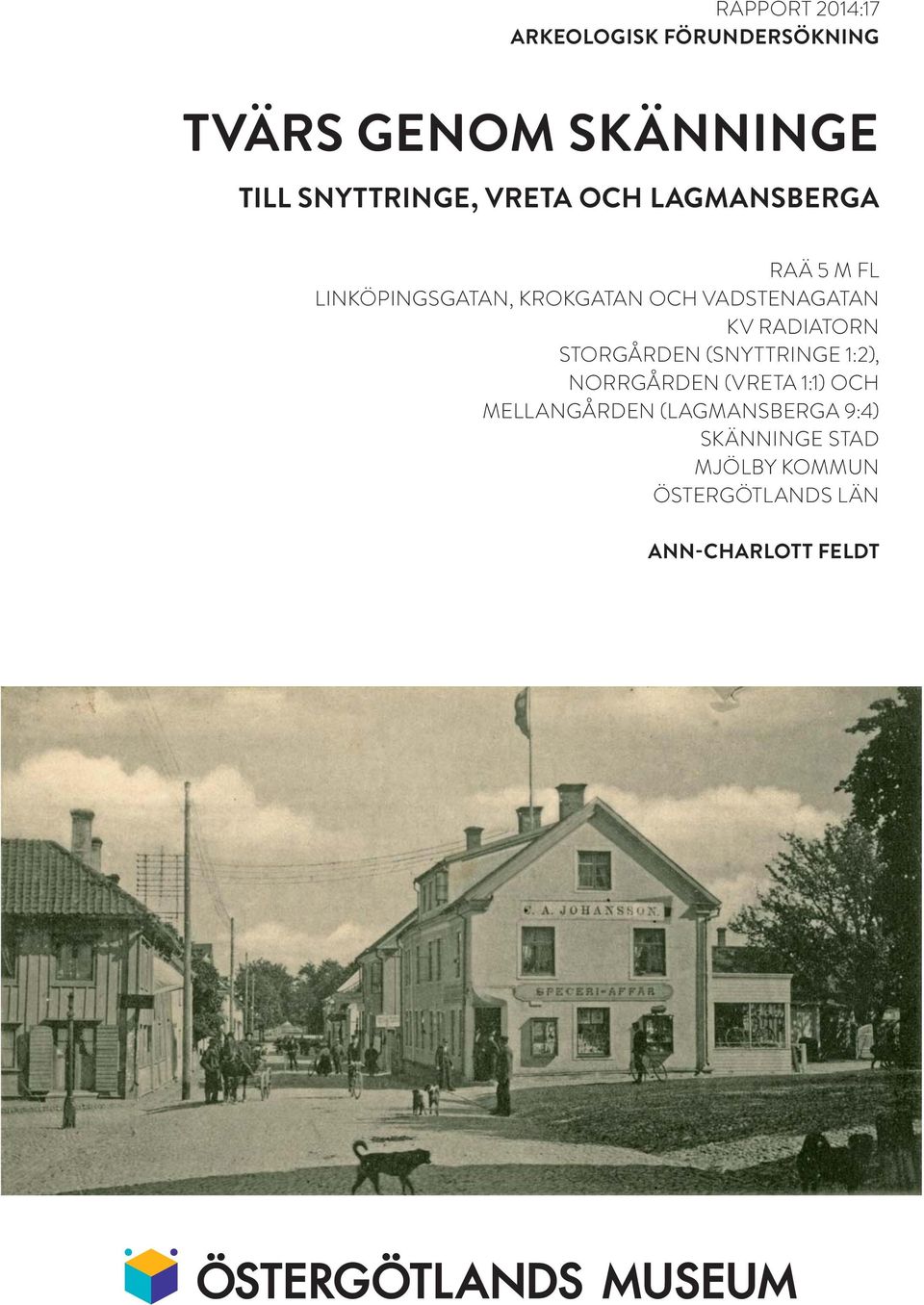 RADIATORN TORGÅRDEN (NYTTRINGE 1:2), NORRGÅRDEN (RETA 1:1) OCH MELLANGÅRDEN