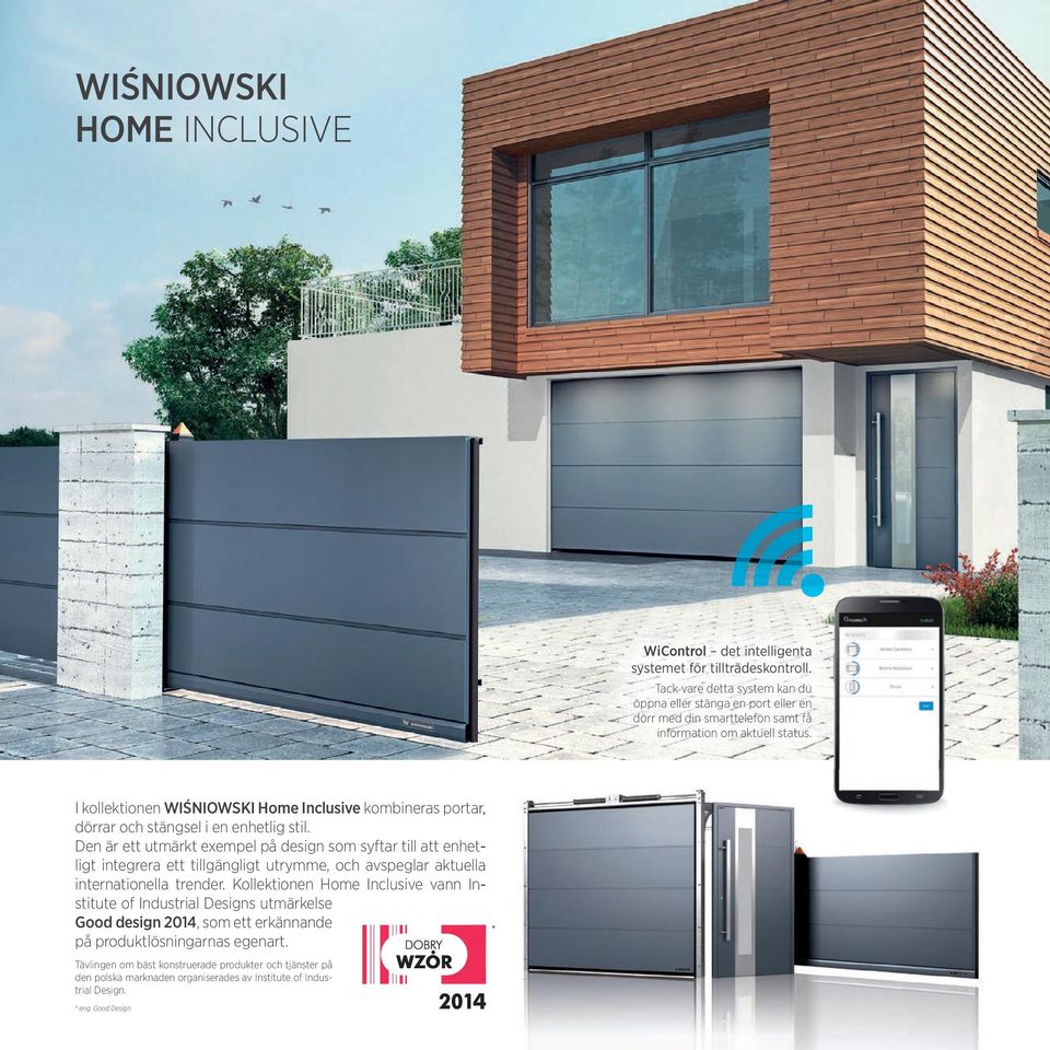 I kollektionen WIŚNIOWSKI Home Inclusive kombineras portar, dörrar och stängsel i en enhetlig stil.