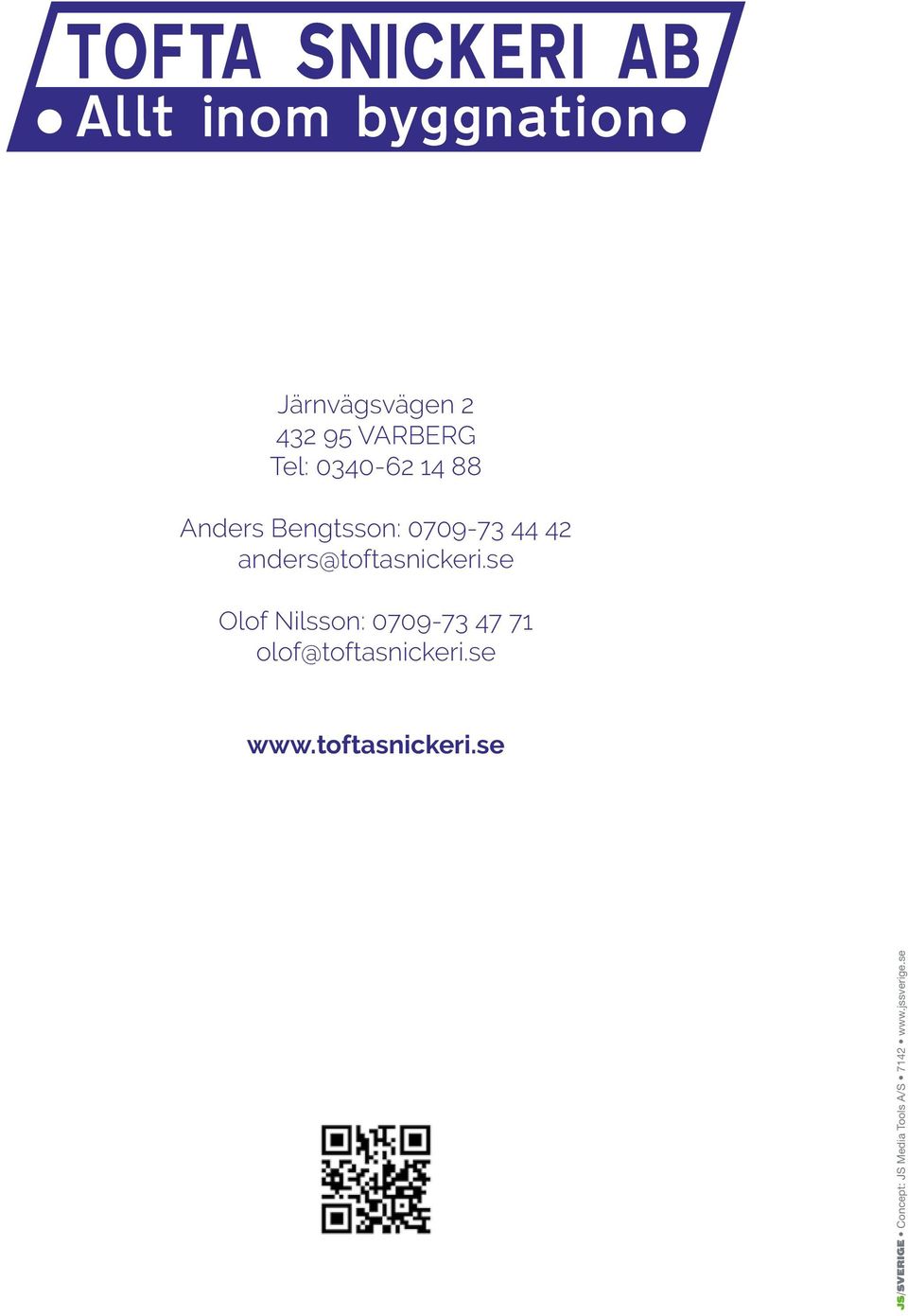 se Olof Nilsson: 0709-73 47 71 olof@toftasnickeri.se www.