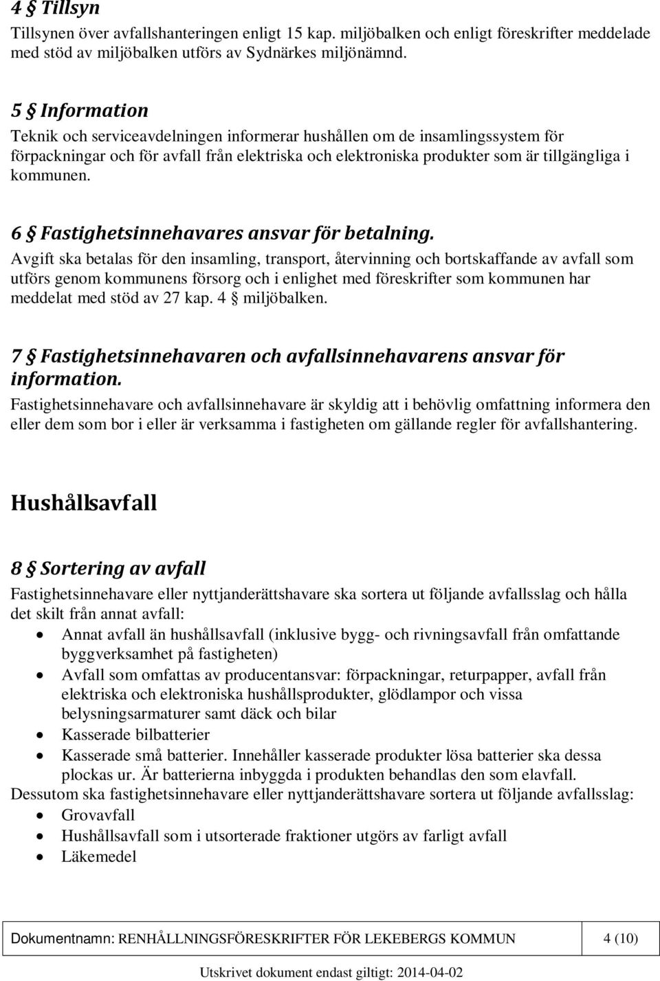 6 Fastighetsinnehavares ansvar för betalning.