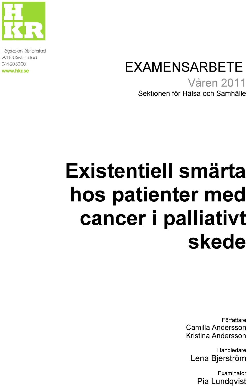 i palliativt skede Författare Camilla Andersson