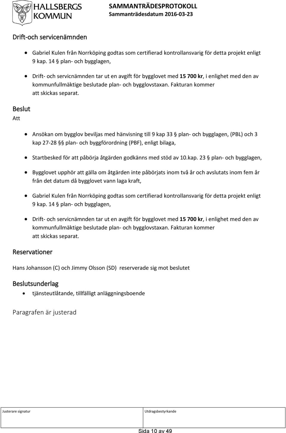 Fakturan kommer att skickas separat.