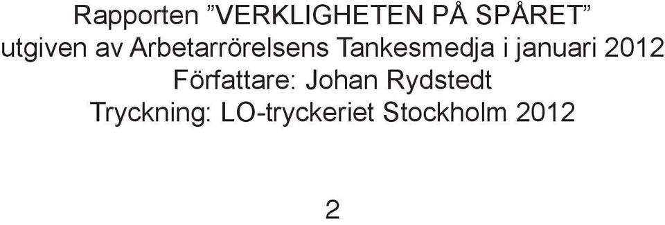 Tankesmedja i januari 2012 Författare: