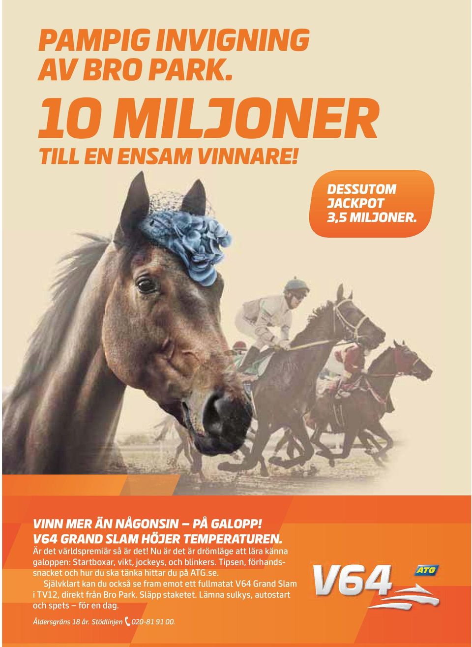 Nu är det är drömläge att lära känna galoppen: Startboxar, vikt, jockeys, och blinkers.