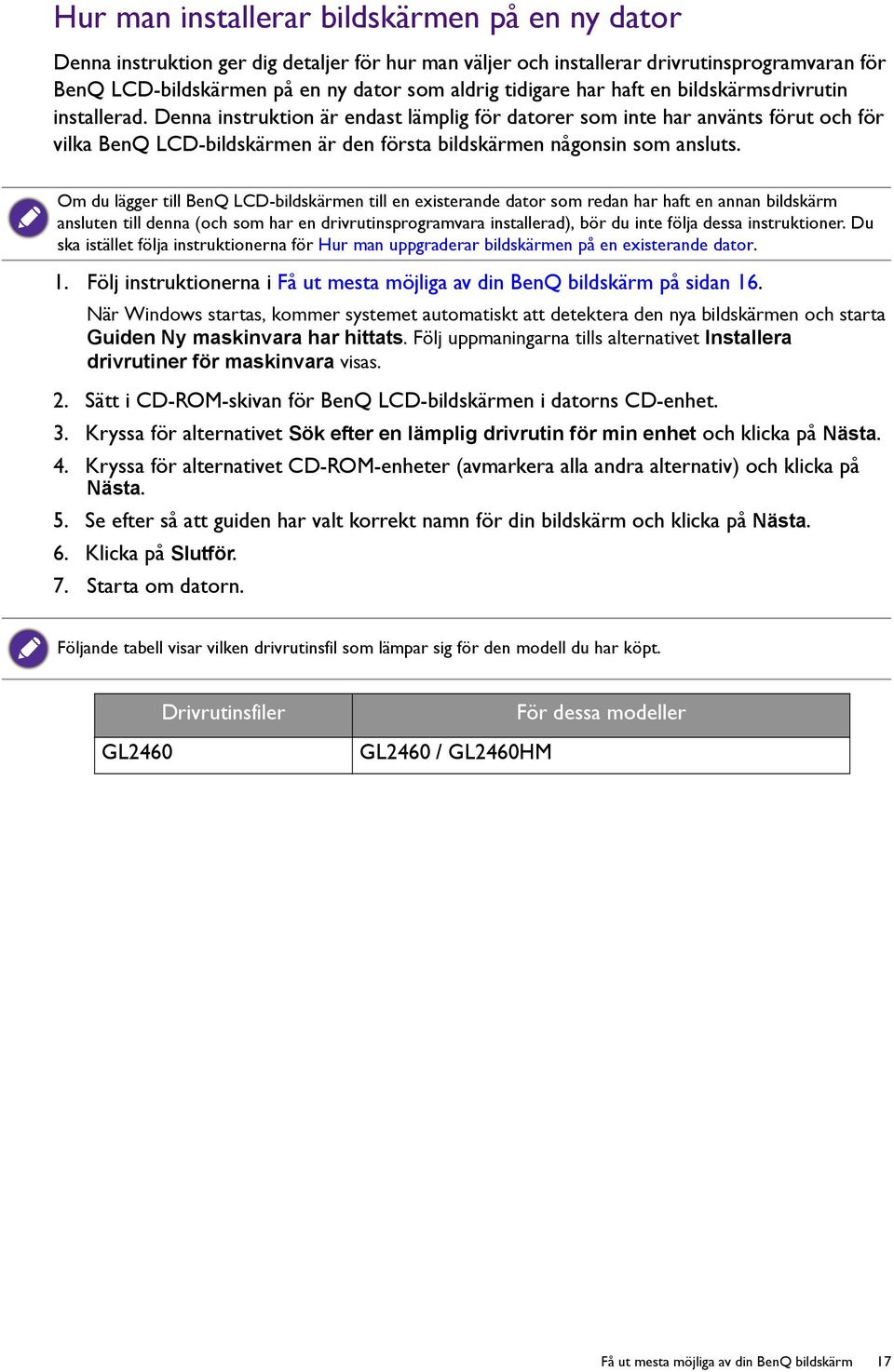 Denna instruktion är endast lämplig för datorer som inte har använts förut och för vilka BenQ LCD-bildskärmen är den första bildskärmen någonsin som ansluts.