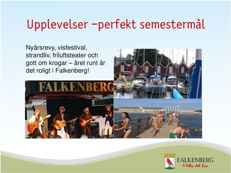 friluftsteater och gott om krogar