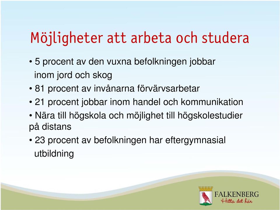 jobbar inom handel och kommunikation Nära till högskola och möjlighet till