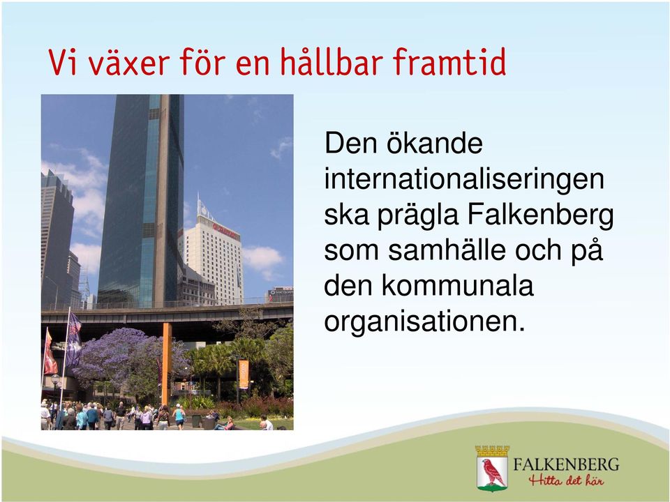 ska prägla Falkenberg som samhälle