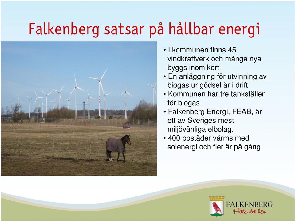 Kommunen har tre tankställen för biogas Falkenberg Energi, FEAB, är ett av