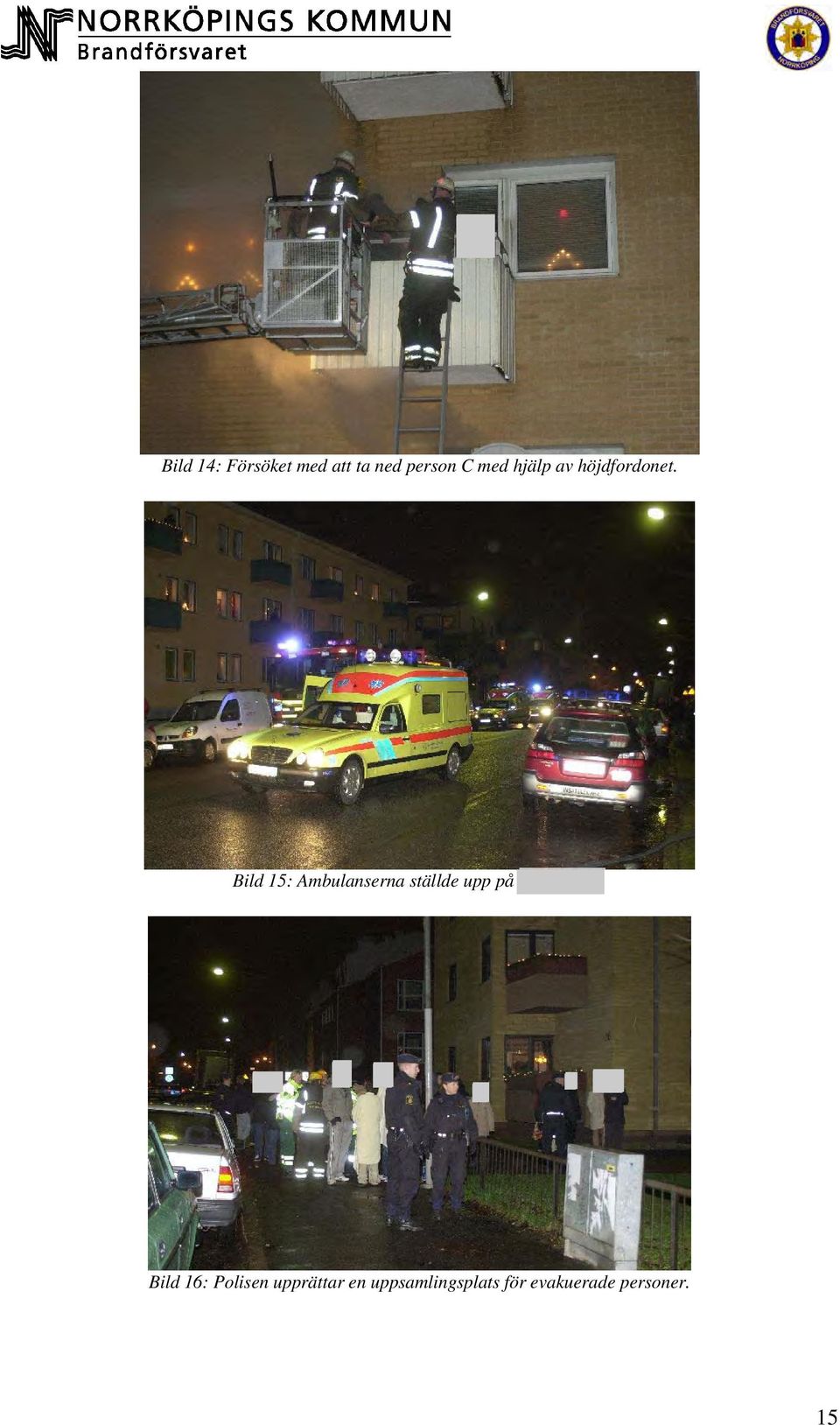 Bild 15: Ambulanserna ställde upp på Bild