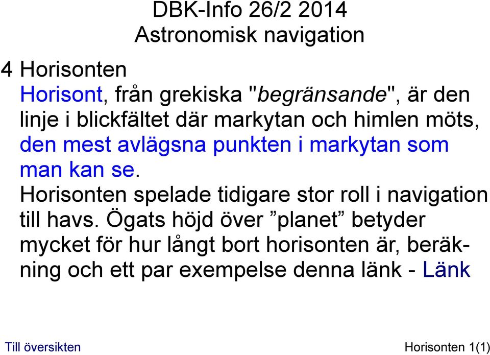 Horisonten spelade tidigare stor roll i navigation till havs.