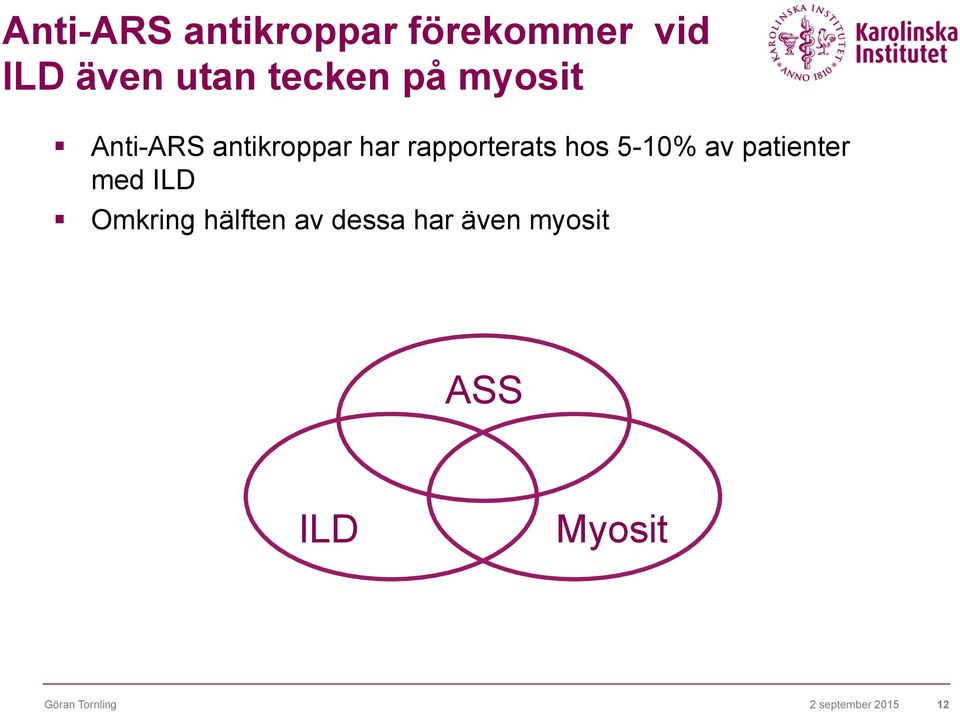 5-10% av patienter med ILD Omkring hälften av dessa har