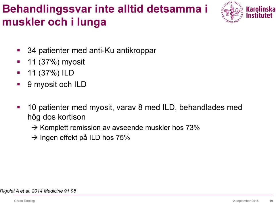 med ILD, behandlades med hög dos kortison à Komplett remission av avseende muskler hos 73%