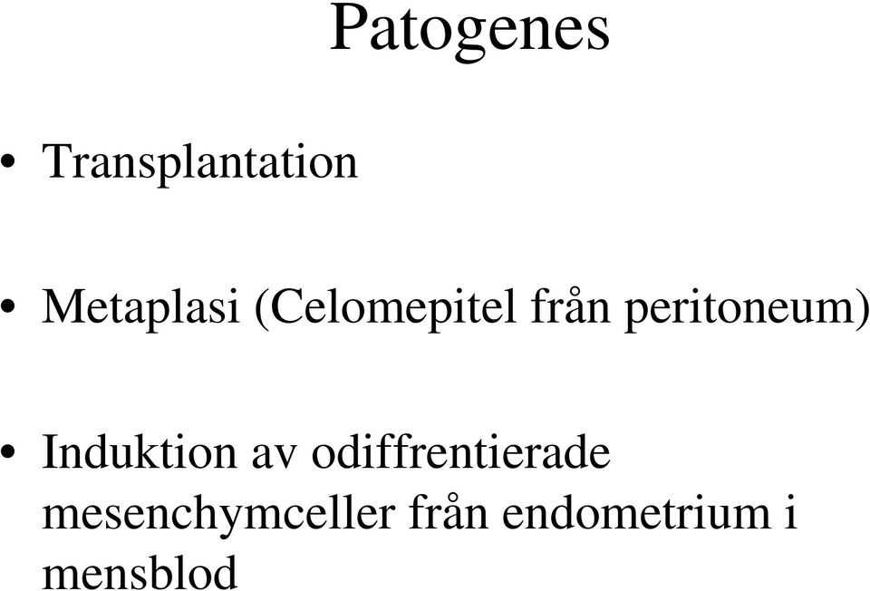 peritoneum) Induktion av