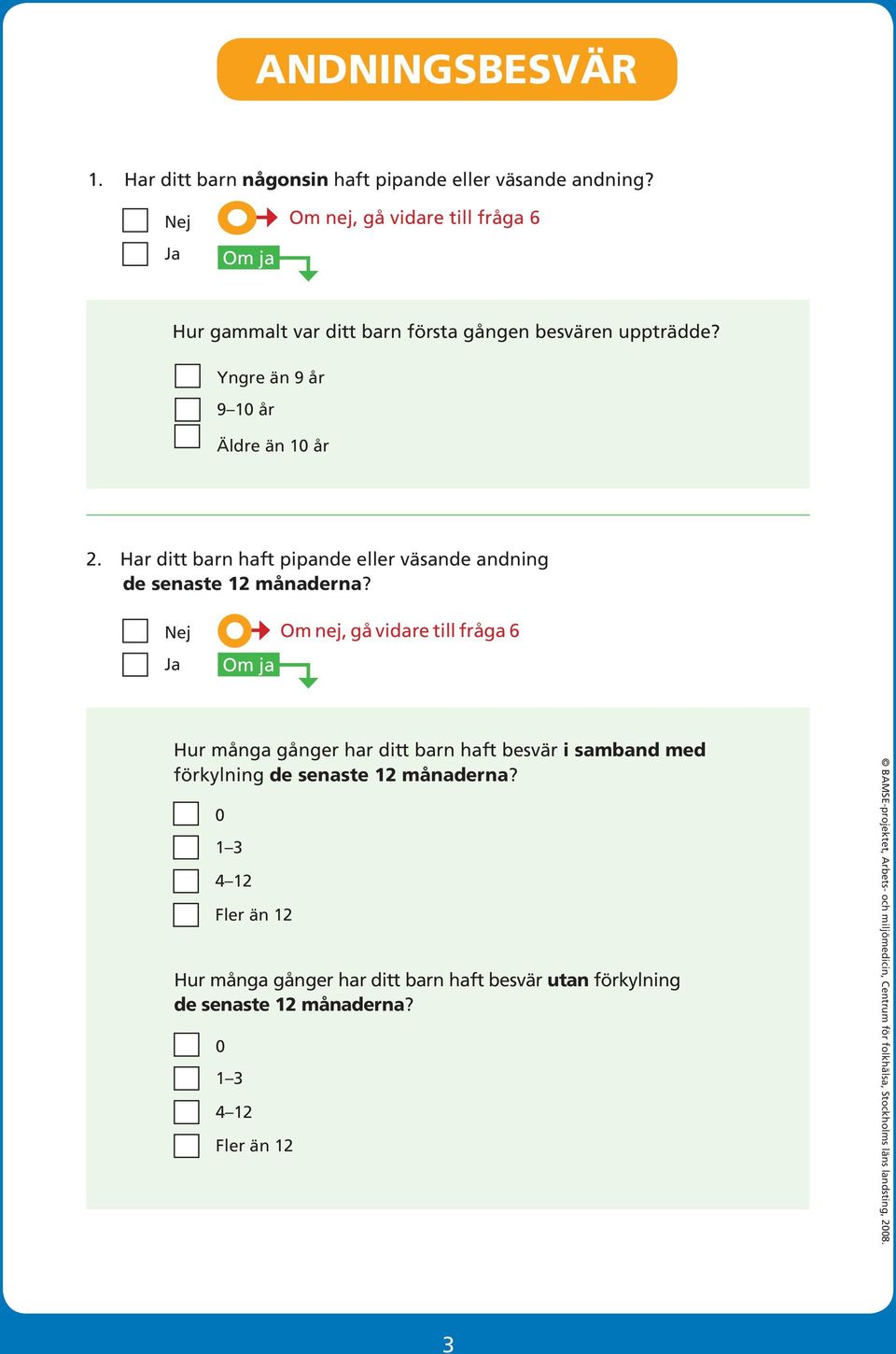 Yngre än 9 år 9 10 år Äldre än 10 år 2.