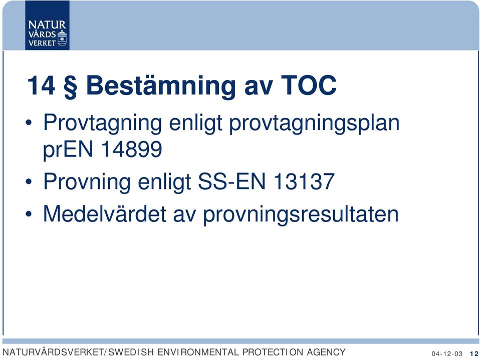 Provning enligt SS-EN 13137