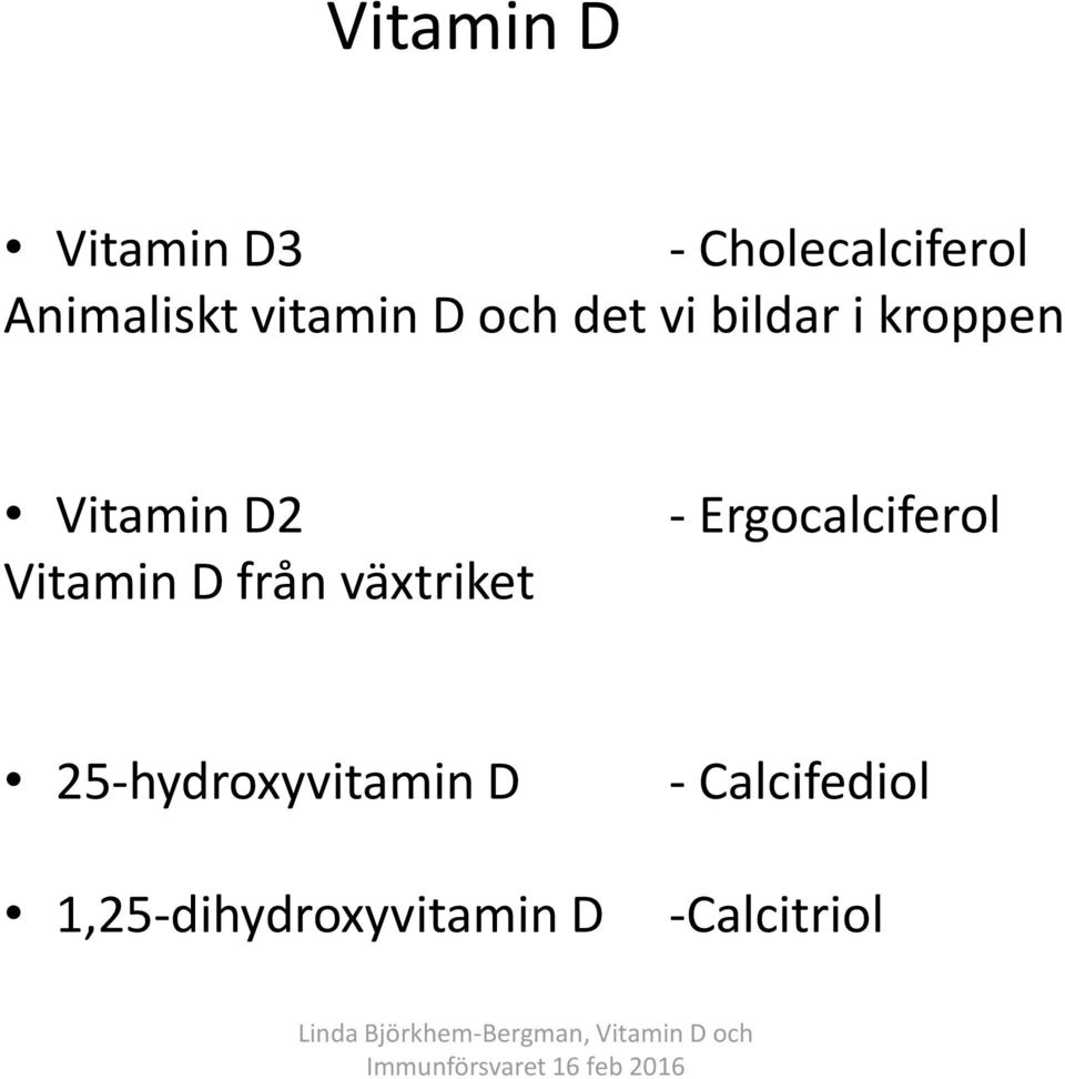 Vitamin D från växtriket - Ergocalciferol