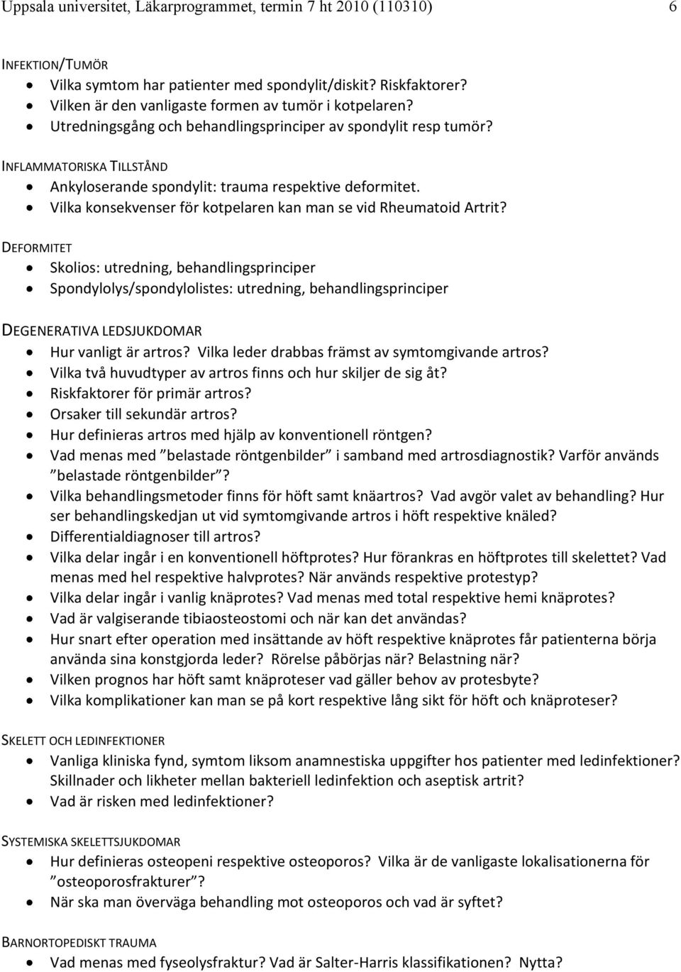 Vilka konsekvenser för kotpelaren kan man se vid Rheumatoid Artrit?