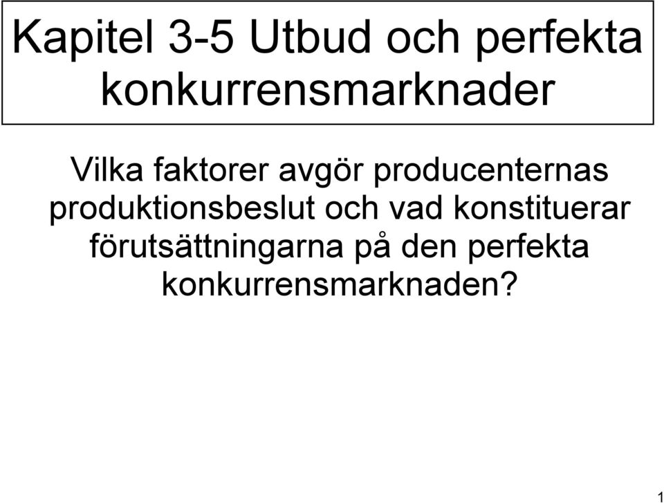 producenternas produktionsbeslut och vad