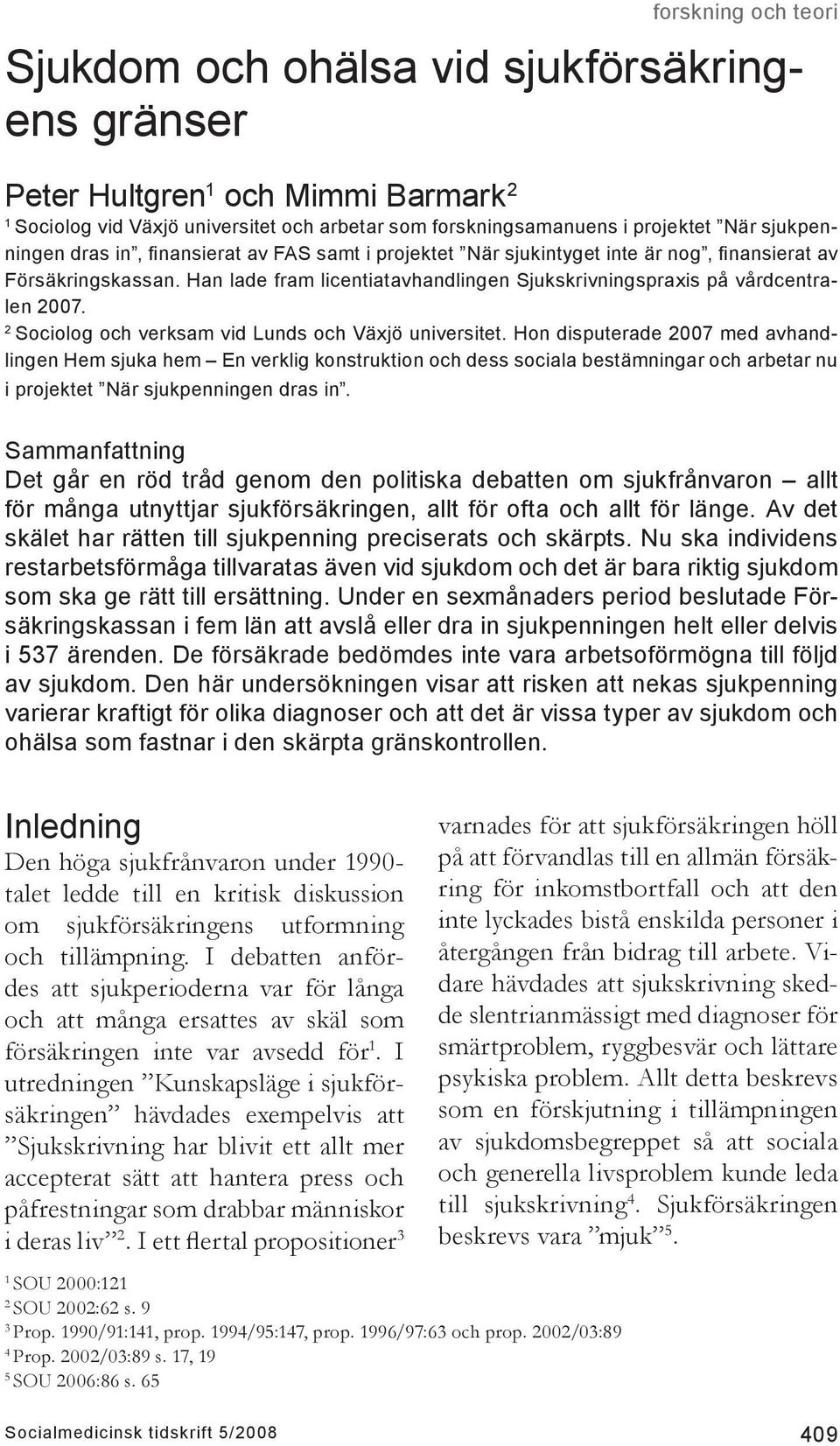 2 Sociolog och verksam vid Lunds och Växjö universitet.
