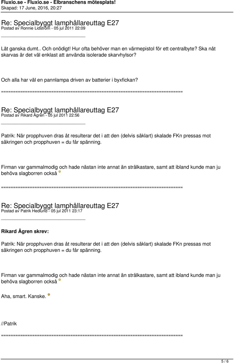 Postad av Rikard Ågren - 05 jul 2011 22:56 Patrik: När propphuven dras åt resulterar det i att den (delvis såklart) skalade FKn pressas mot säkringen och propphuven = du får spänning.