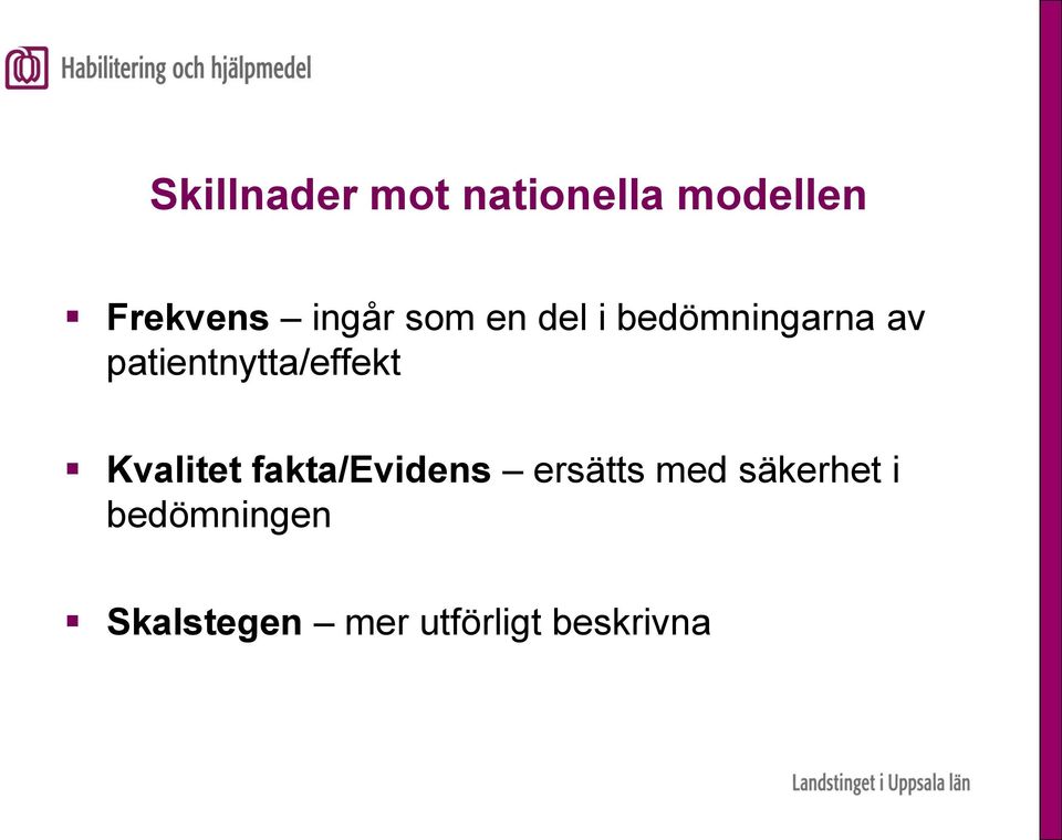 patientnytta/effekt Kvalitet fakta/evidens