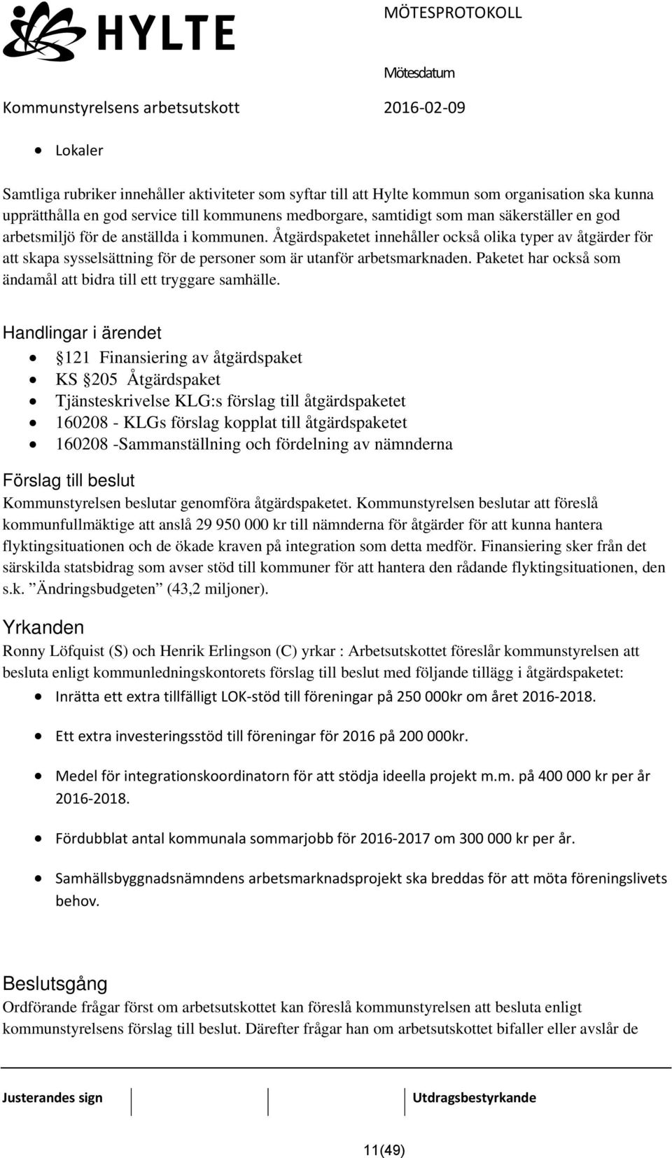 Paketet har också som ändamål att bidra till ett tryggare samhälle.