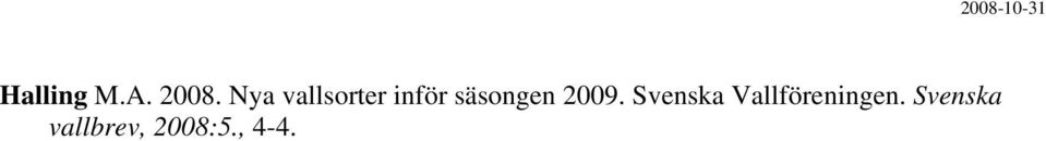 2009. Svenska Vallföreningen.