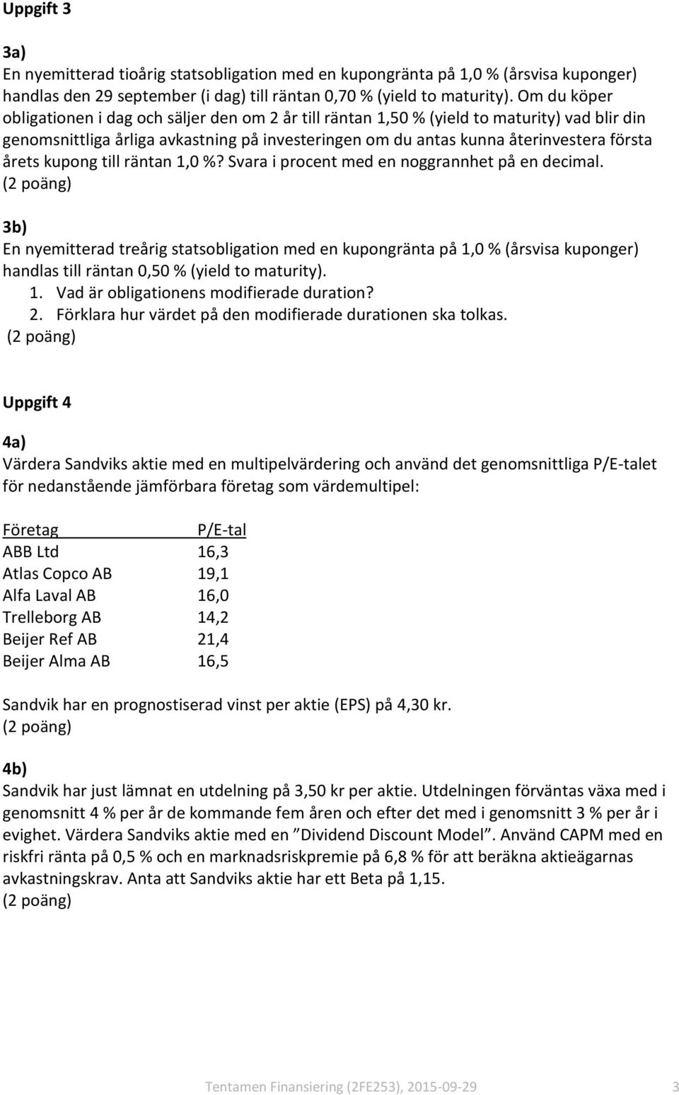 årets kupong till räntan 1,0 %? Svara i procent med en noggrannhet på en decimal.