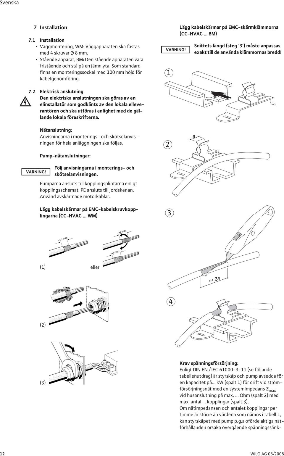 .. BM) Snittets längd (steg 3 ) måste anpassas exakt till de använda klämmornas bredd! 7.
