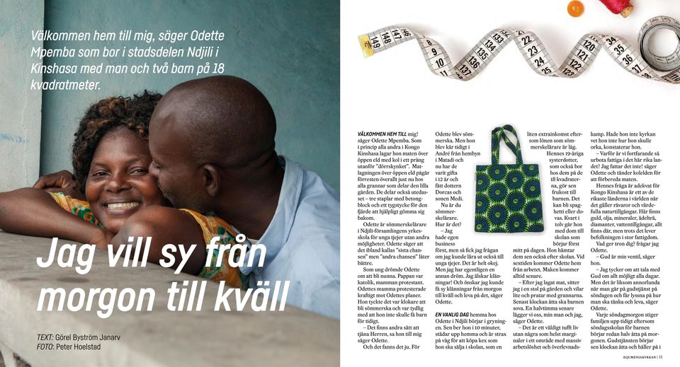 Som i princip alla andra i Kongo Kinshasa lagar hon maten över öppen eld med kol i ett prång utanför dörrskynket.