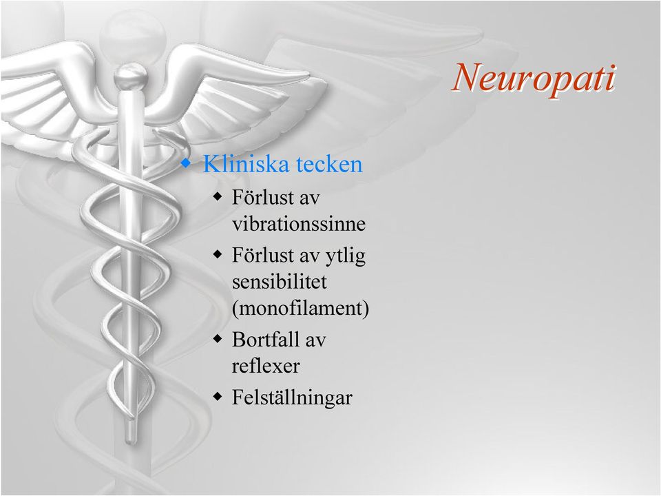 ytlig sensibilitet (monofilament)