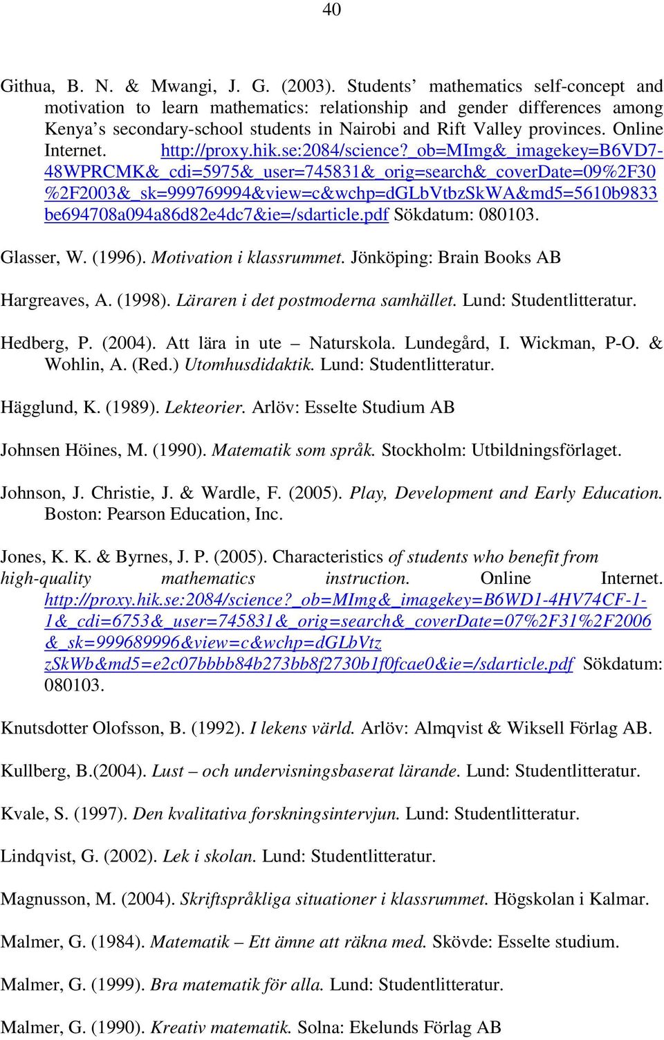 Online Internet. http://proxy.hik.se:2084/science?