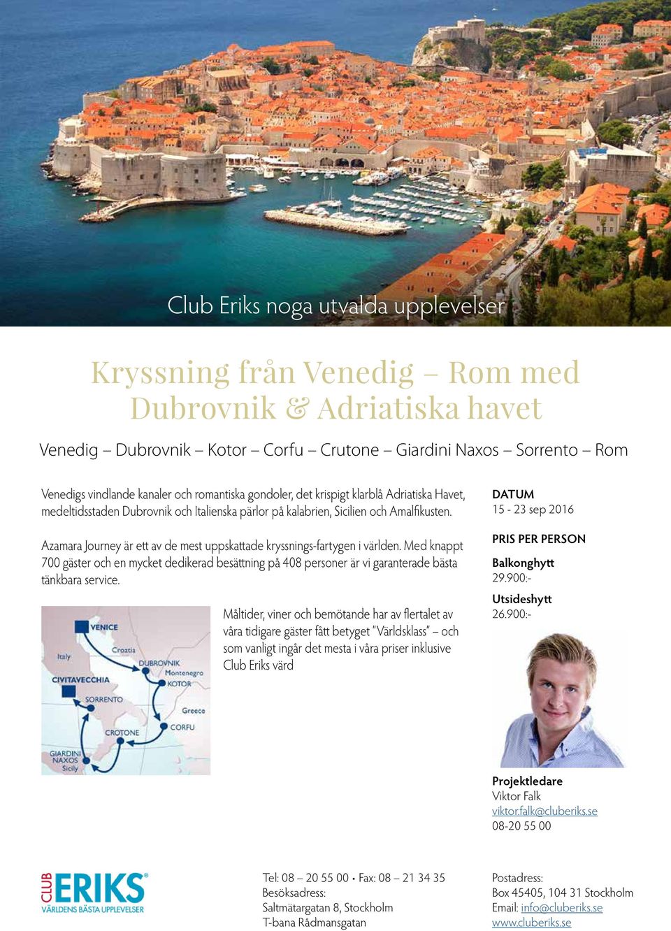 Azamara Journey är ett av de mest uppskattade kryssnings-fartygen i världen. Med knappt 700 gäster och en mycket dedikerad besättning på 408 personer är vi garanterade bästa tänkbara service.