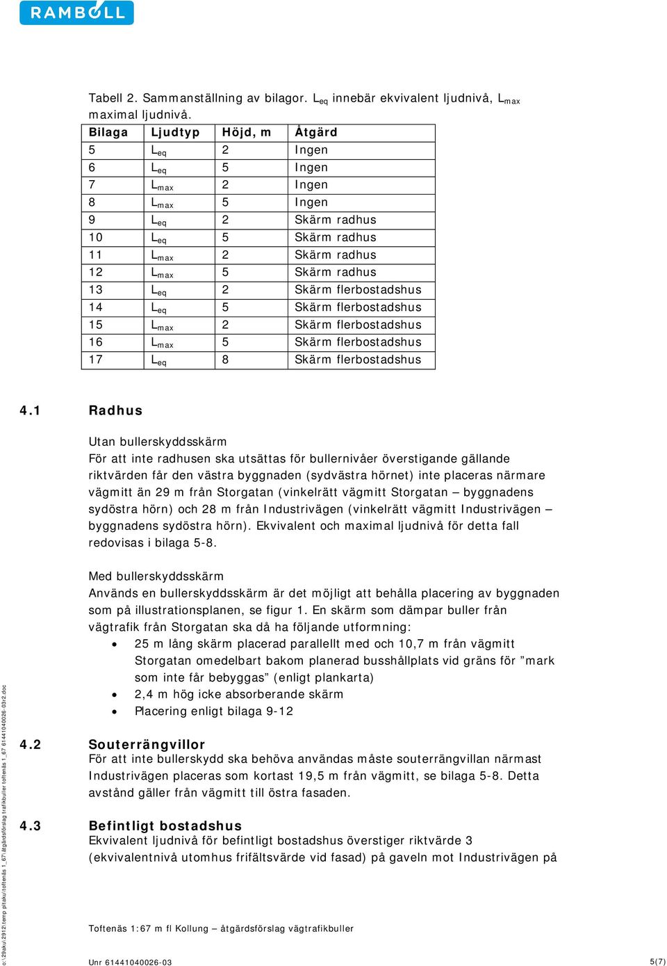 flerbostadshus 14 L eq 5 Skär flerbostadshus 15 L ax 2 Skär flerbostadshus 16 L ax 5 Skär flerbostadshus 17 L eq 8 Skär flerbostadshus 4.