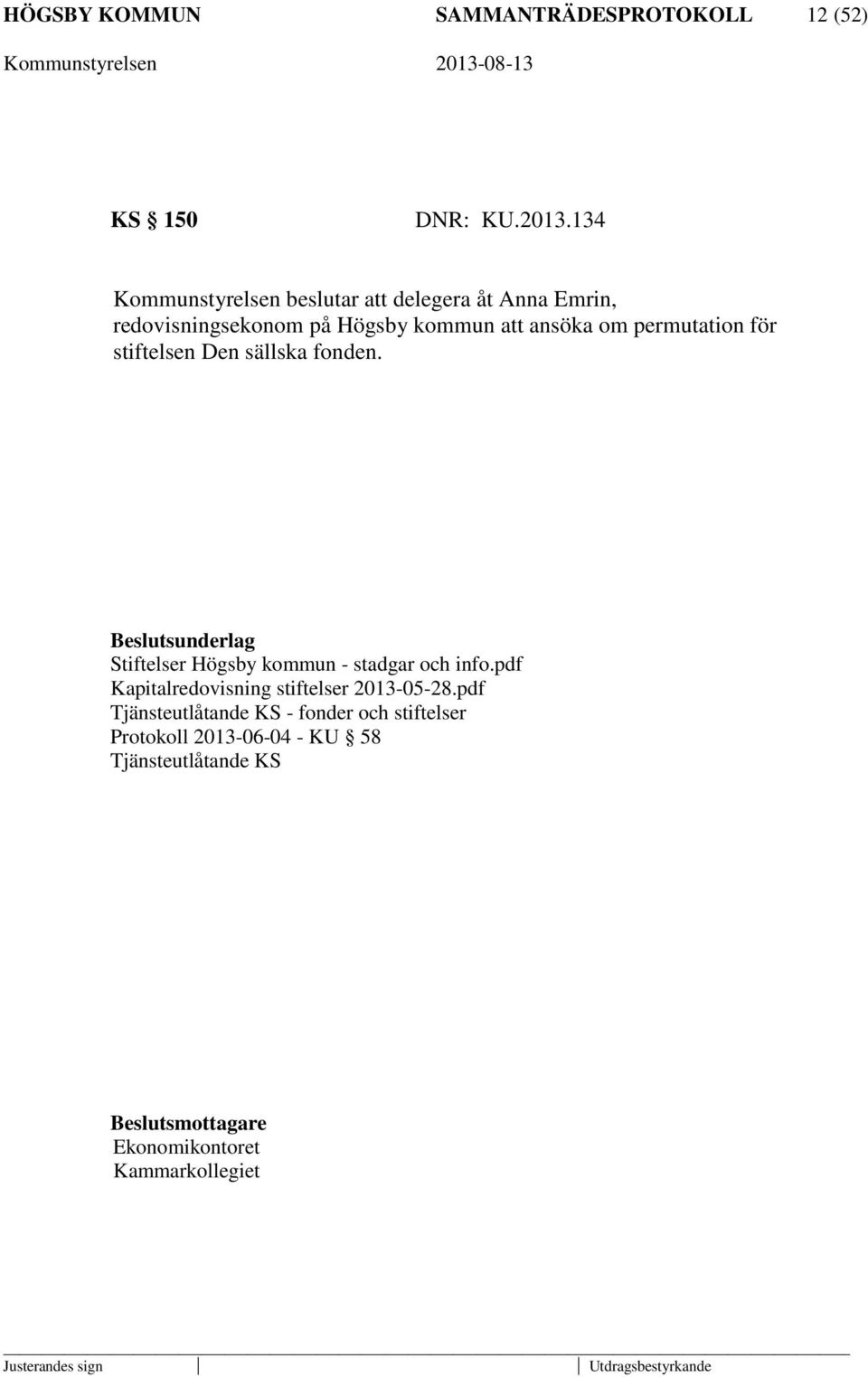 permutation för stiftelsen Den sällska fonden. Stiftelser Högsby kommun - stadgar och info.