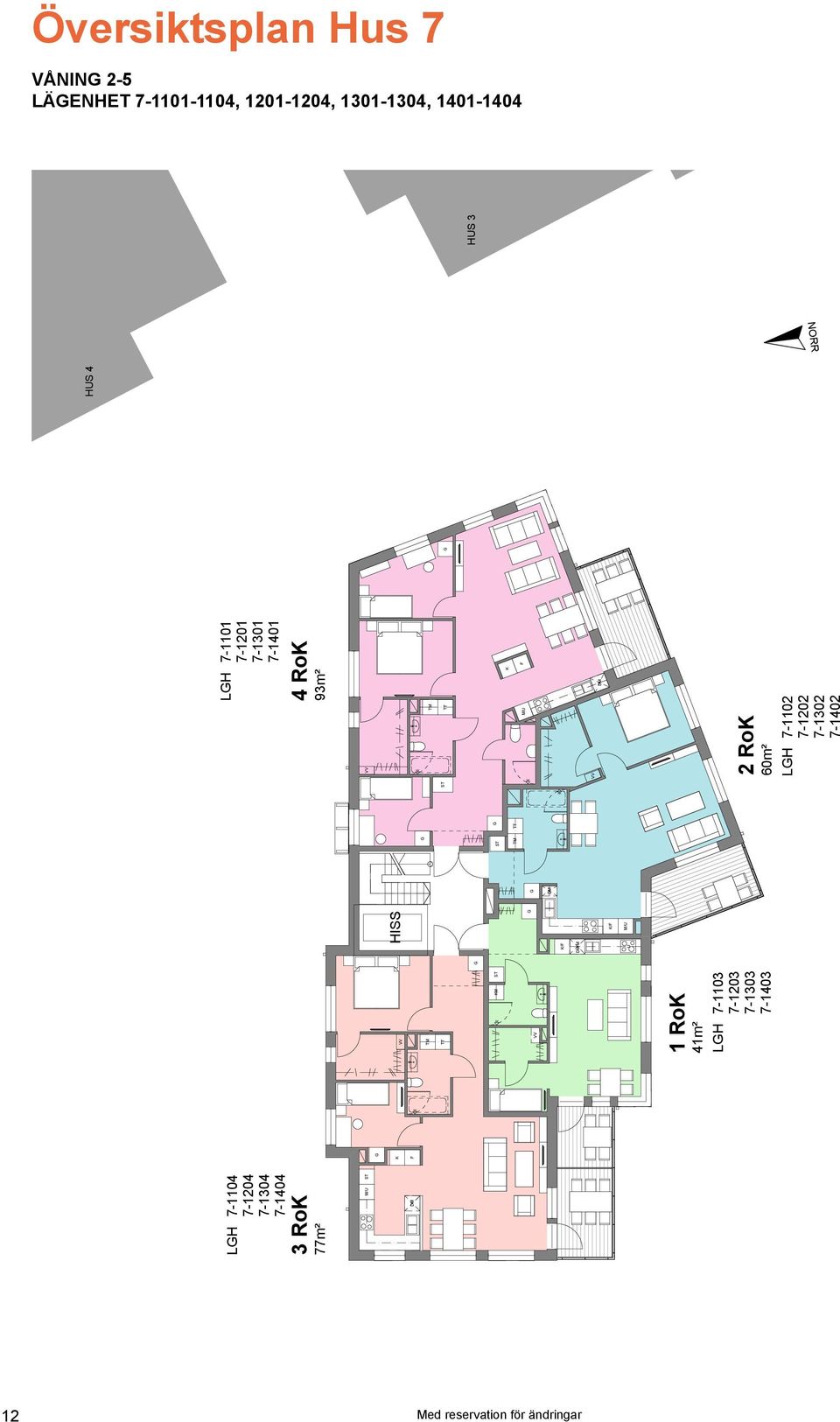 60m² 7-1102 7-1202 7-1302 7-1402 U VÅI 2-5 ÄEET 7-1101-1104, 1201-1204, 1301-1304,