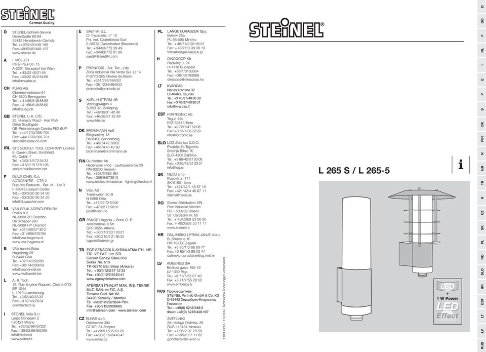 25, Manasty Road Axis Park Orton outhgate GB-Peterborough Cambs PE2 6UP Tel.: +44/1733/366-700 Fax: +44/1733/366-701 steinel@steinel.co.