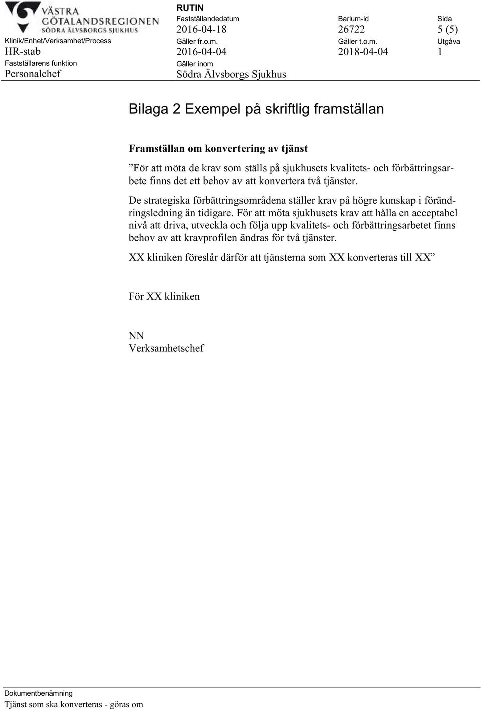De strategiska förbättringsområdena ställer krav på högre kunskap i förändringsledning än tidigare.