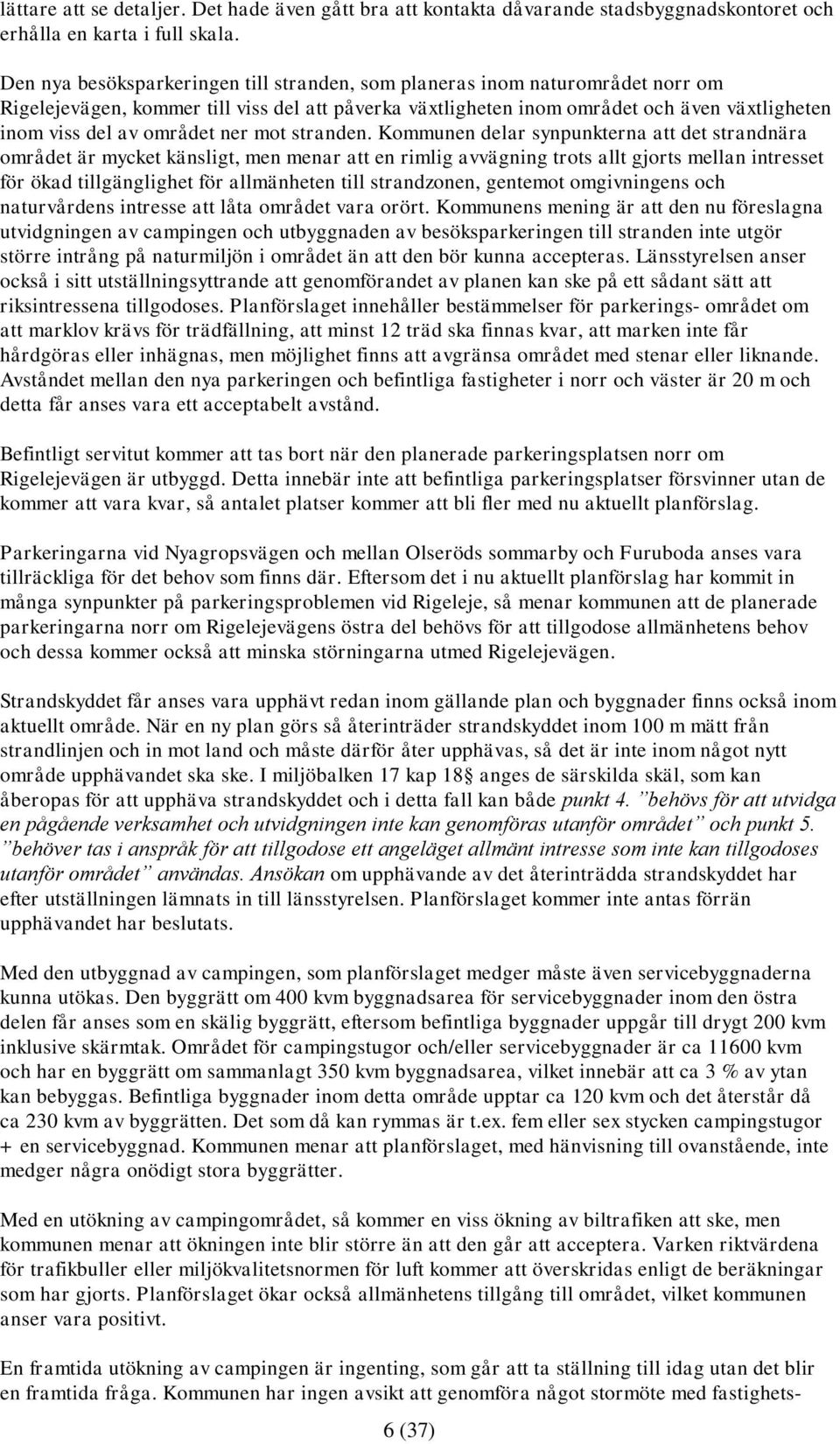 området ner mot stranden.
