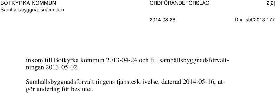 till samhällsbyggnadsförvaltningen 2013-05-02.
