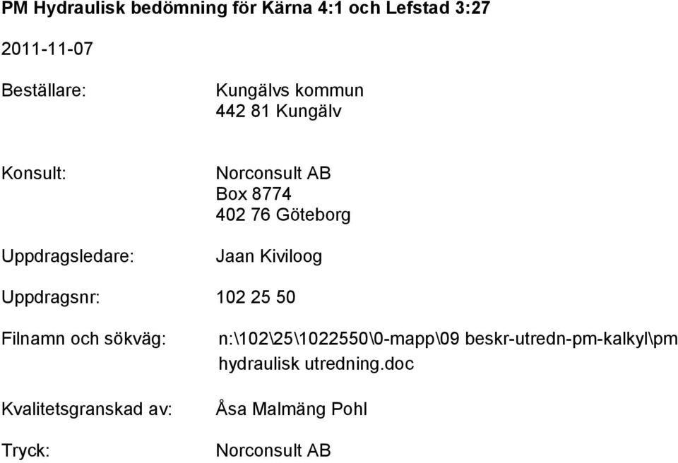 50 Filnamn och sökväg: Kvalitetsgranskad av: Tryck: