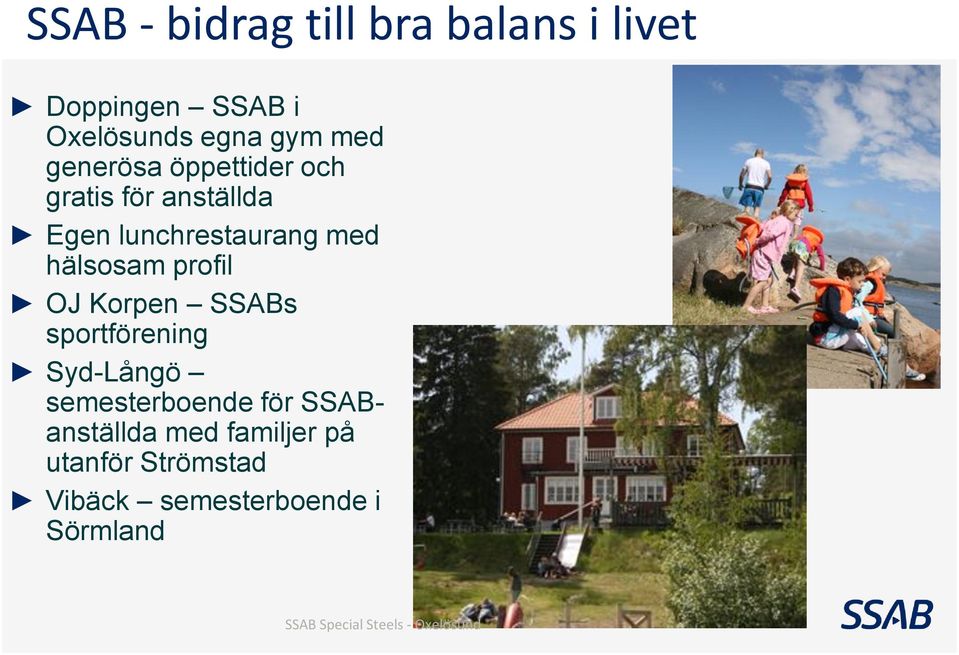 hälsosam profil OJ Korpen SSABs sportförening Syd-Långö semesterboende för