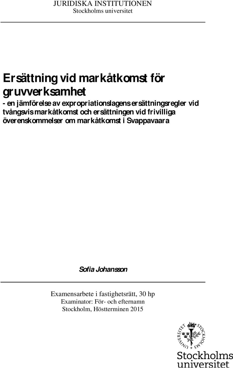 ersättningen vid frivilliga överenskommelser om mar kåtkomst i Svappavaara Sofia Johansson