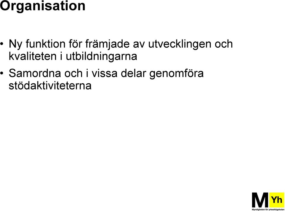 kvaliteten i utbildningarna