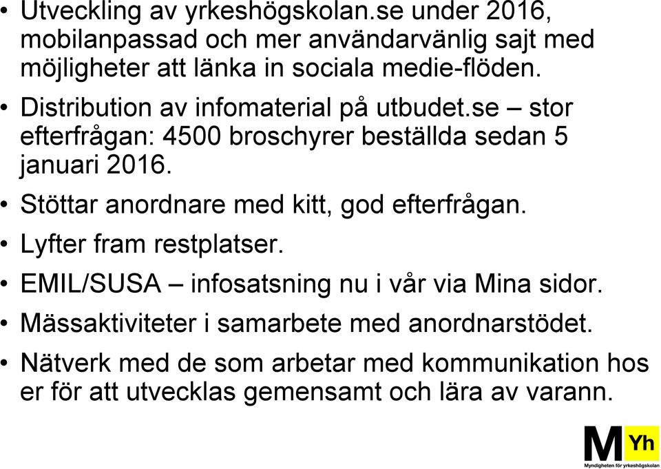 Distribution av infomaterial på utbudet.se stor efterfrågan: 4500 broschyrer beställda sedan 5 januari 2016.