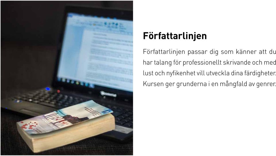 skrivande och med lust och nyfikenhet vill utveckla