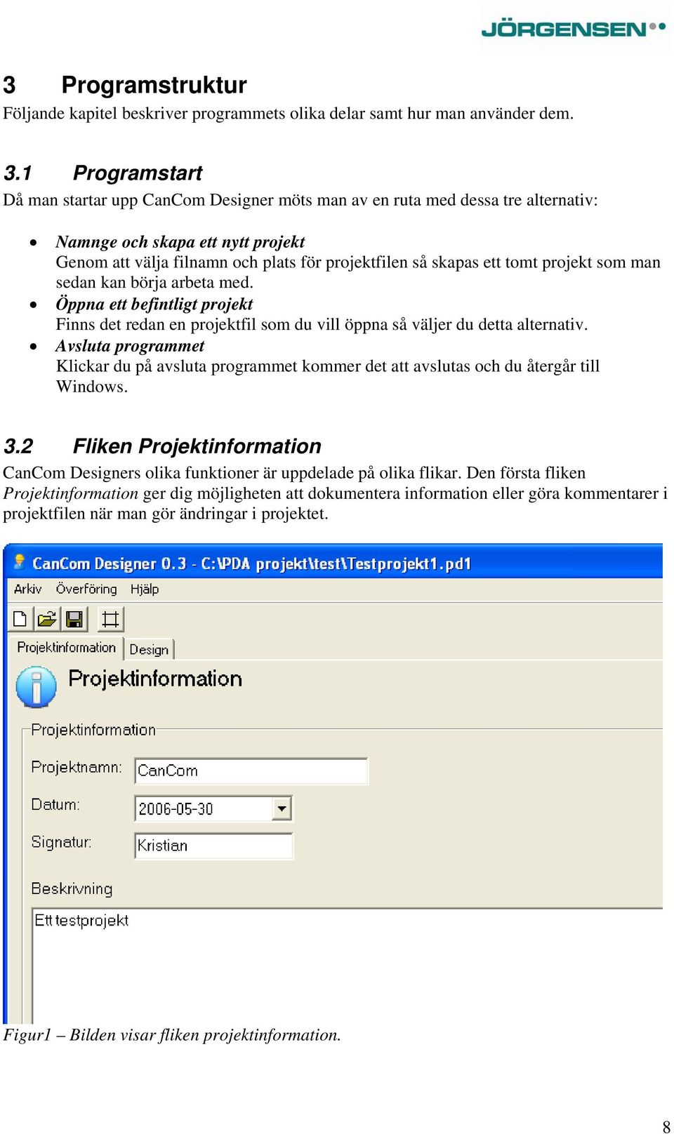 projekt som man sedan kan börja arbeta med. Öppna ett befintligt projekt Finns det redan en projektfil som du vill öppna så väljer du detta alternativ.