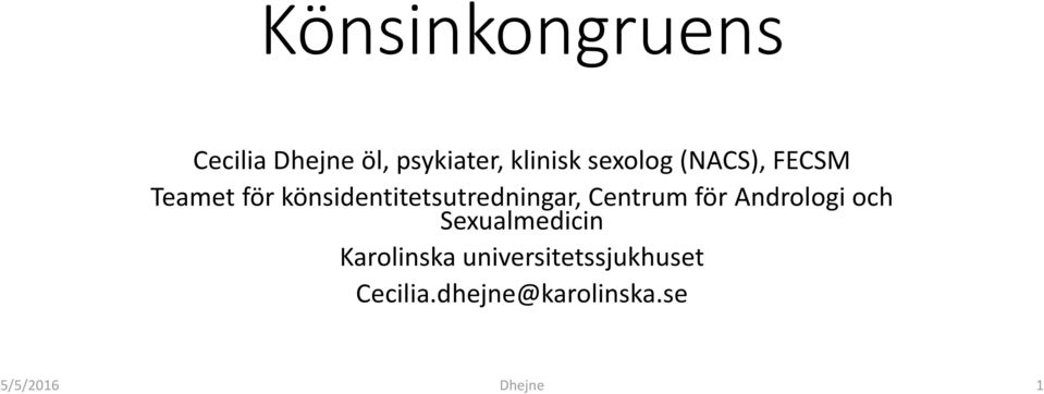 könsidentitetsutredningar, Centrum för Andrologi och
